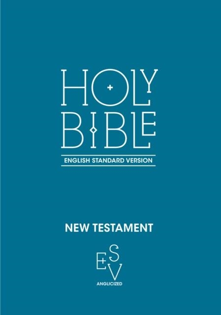 NEW TESTAMENT: ENGLISH STANDARD VERSION (ESV) ANGLICISED | 9780008192525