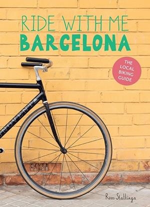 RIDE WITH ME BARCELONA | 9789082791914 | ROOS STALLINGA