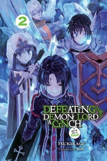 DEFEATING THE DEMON LORD'S A CINCH (IF YOU'VE GOT A RINGER), VOL. 2 | 9781975327378 | TSUKIKAGE