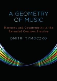 A GEOMETRY OF MUSIC | 9780195336672 | DMITRI TYMOCZKO