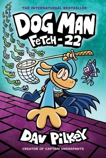 DOG MAN 08: FETCH-22 HB | 9781338323214 | DAV PILKEY