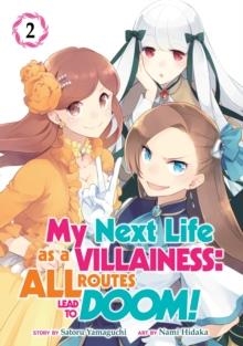 MY NEXT LIFE AS A VILLAINESS: ALL ROUTES LEAD TO DOOM! (MANGA) VOL. 2  | 9781642757309