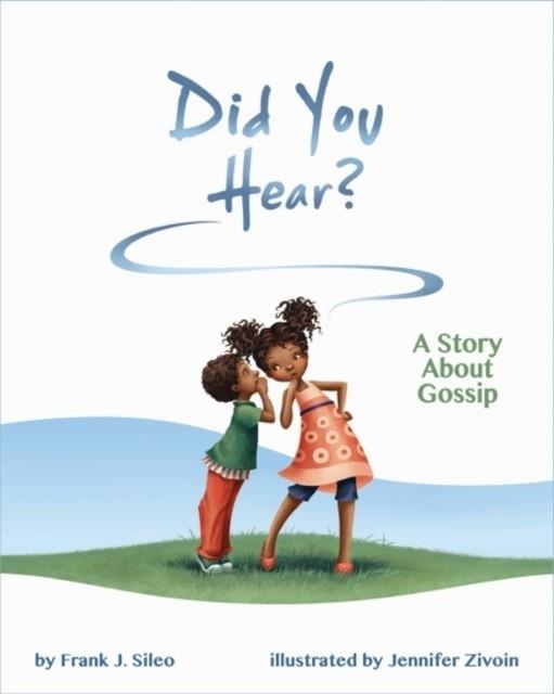 DID YOU HEAR? A STORY ABOUT GOSSIP | 9781433827204 | FRANK J SILEO