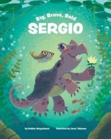 BIG BRAVE BOLD SERGIO | 9781433827945 | DEBBIE WAGENBACH