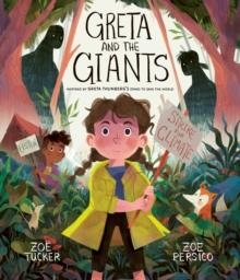GRETA AND THE GIANTS: INSPIRED BY GRETA THUNBERG'S STAND TO SAVE THE WORLD | 9780711253759 | DEVIKA JINA