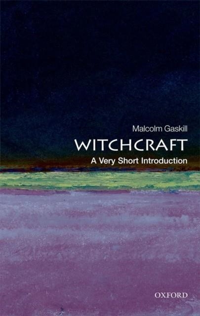 WITCHCRAFT: A VERY SHORT INTRODUCTION | 9780199236954 | MALCOLM GASKILL