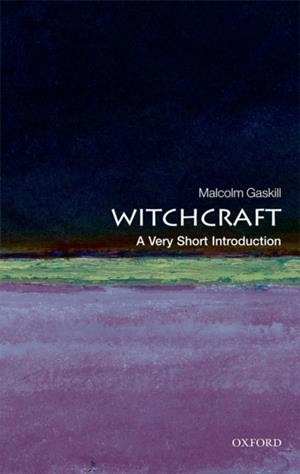 WITCHCRAFT: A VERY SHORT INTRODUCTION | 9780199236954 | MALCOLM GASKILL