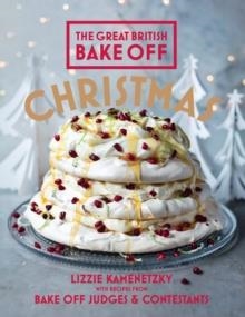 GREAT BRITISH BAKE OFF: CHRISTMAS | 9781849906968 | LIZZIE KAMENETZKY