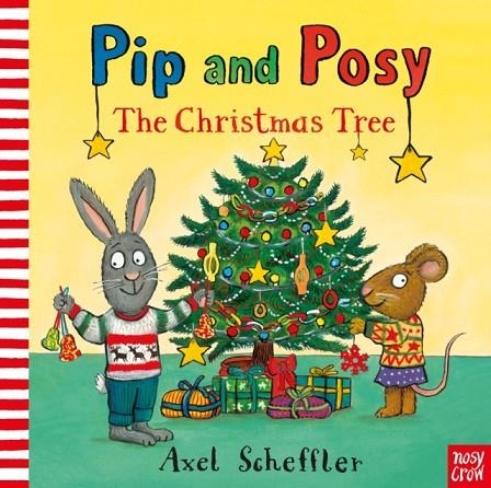 PIP AND POSY: THE CHRISTMAS TREE | 9781788005418 | AXEL SCHEFFLER