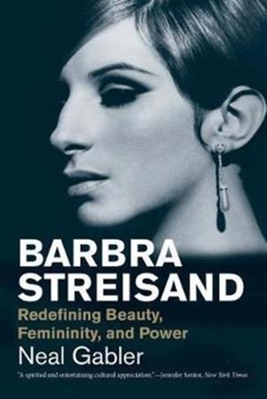 BARBRA STREISAND: REDEFINING BEAUTY, FEMININITY, AND POWER (JEWISH LIVES) | 9780300230611 | NEAL GABLER