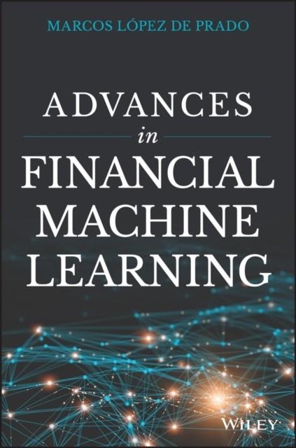 ADVANCES IN FINANCIAL MACHINE LEARNING | 9781119482086 | MARCOS LOPEZ DE PRADO