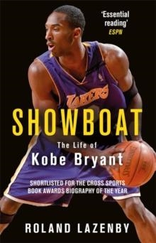 SHOWBOAT : THE LIFE OF KOBE BRYANT | 9781474603249 | ROLAND LAZENBY