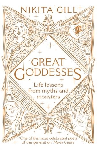 GREAT GODDESSES : LIFE LESSONS FROM MYTHS AND MONSTERS | 9781529104646 | NIKITA GILL