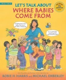 LET'S TALK ABOUT WHERE BABIES COME FROM : A BOOK ABOUT EGGS, SPERM, BIRTH, BABIES, AND FAMILIES | 9781406357868 | ROBIE H. HARRIS