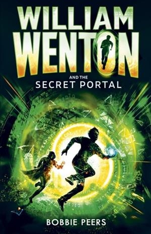 WILLIAM WENTON AND THE SECRET PORTAL | 9781406371710 | BOBBIE PEERS