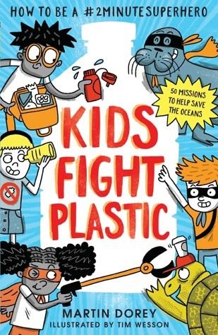 KIDS FIGHT PLASTIC | 9781406390650 | MARTIN DOREY