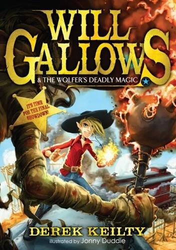WILL GALLOWS AND THE WOLFER'S DEADLY MAGIC | 9781783440597 | DEREK KEILTY