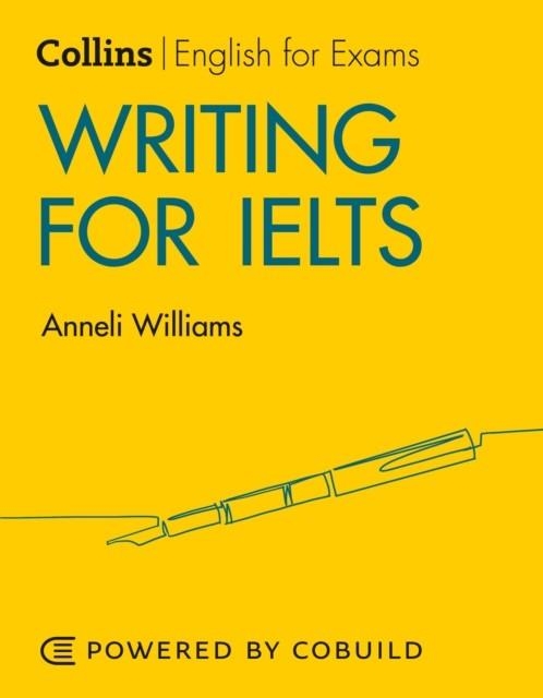COLLINS ENGLISH FOR IELTS WRITING FOR IELTS: IELTS 5 6+ B1+ 2ND | 9780008367534 | ANNELI WILLIAMS