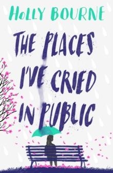 THE PLACES I'VE CRIED IN PUBLIC | 9781474949521 | HOLLY BOURNE