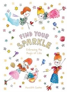 FIND YOUR SPARKLE | 9781743795507 | MEREDITH GASTON