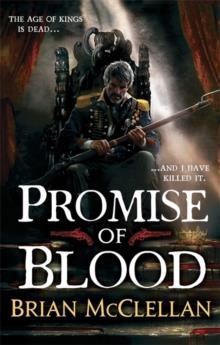 PROMISE OF BLOOD : BOOK 1 IN THE POWDER MAGE TRILOGY | 9780356502007 | BRIAN MCCLELLAN