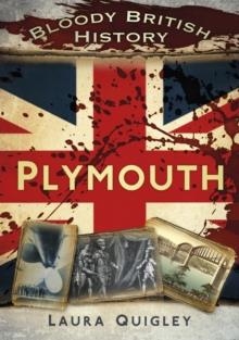 BLOOD BRITISH HISTORY: PLYMOUTH | 9780752466385 | LAURA QUINGLEY
