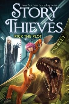 STORY THIEVES 4: PICK THE PLOT | 9781481461290 | JAMES RILEY