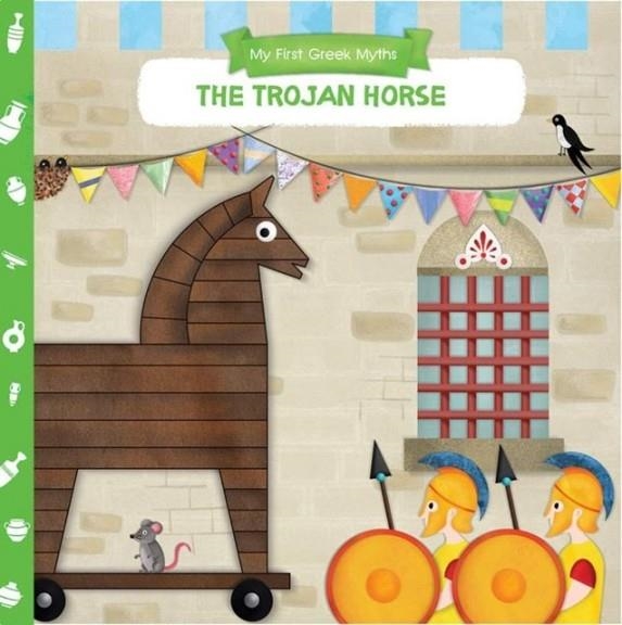 MY FIRST GREEK MYTHS: TROJAN HORSE | 9781913060046 | ANNA GOUTZOURI