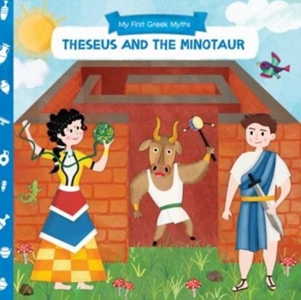 MY FIRST GREEK MYTHS: THESEUS AND THE MINOTAUR | 9781913060053 | ANNA GOUTZOURI