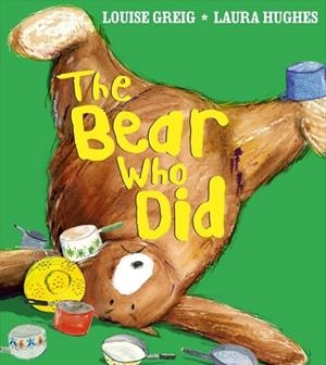 THE BEAR WHO DID | 9781405287814 | LOUISE GREIG