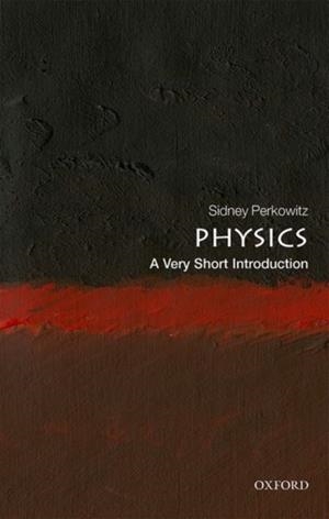 PHYSICS: A VERY SHORT INTRODUCTION | 9780198813941 | SIDNEY PERKOWITZ
