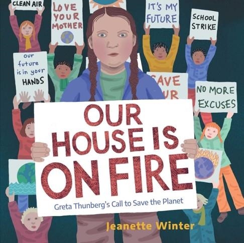 OUR HOUSE IS ON FIRE | 9781534467781 | JEANETTE WINTER