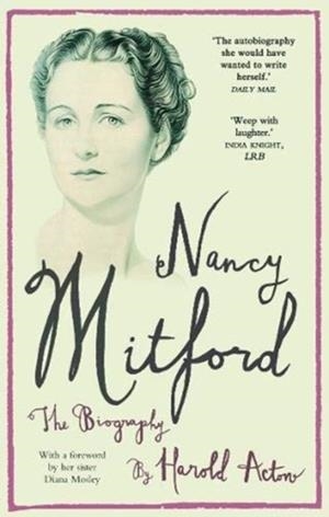 NANCY MITFORD : THE AUTOBIOGRAPHY | 9781783341467 | HAROLD ACTON