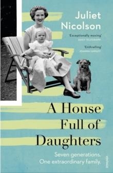 A HOUSE FULL OF DAUGHTERS | 9780099598039 | JULIET NICOLSON