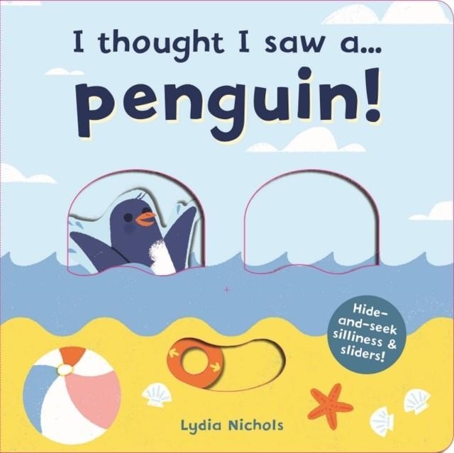 I THOUGHT I SAW A... PENGUIN! | 9781787413825 | RUTH SYMONS