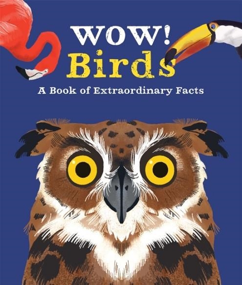 WOW! BIRDS | 9780753445419 | CAMILLA DE LA BEDOYERE