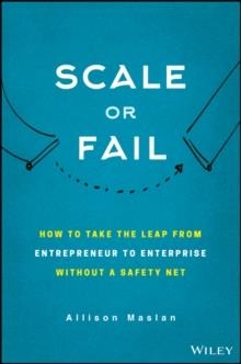 SCALE OR FAIL  | 9781119461012 | ALLISON MASLAN