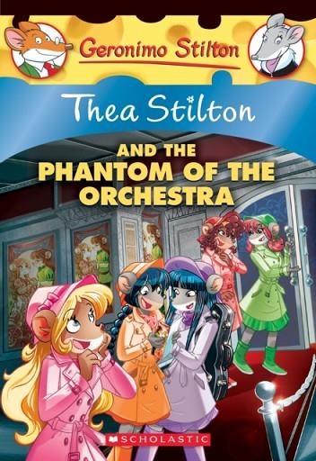 THEA STILTON AND THE PHANTOM OF THE ORCHESTRA | 9781338306156 | THEA STILTON