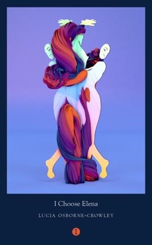 I CHOOSE ELENA | 9781999683399 | LUCIA OSBORNE-CROWLEY