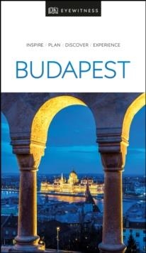 BUDAPEST DK EYEWITNESS TRAVEL GUIDE | 9780241407967