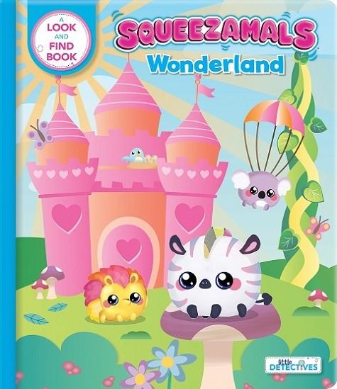 SQUEEZAMALS: WONDERLAND (LITTLE DETECTIVES) | 9782898021664