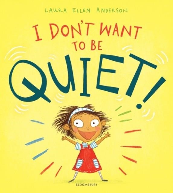 I DON'T WANT TO BE QUIET! | 9781526602442 | LAURA ELLEN ANDERSON