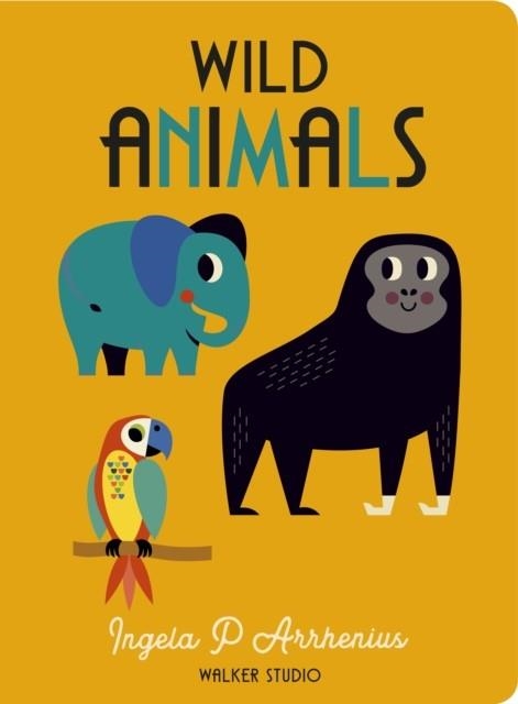 WILD ANIMALS | 9781406393996 | INGELA P ARRHENIUS