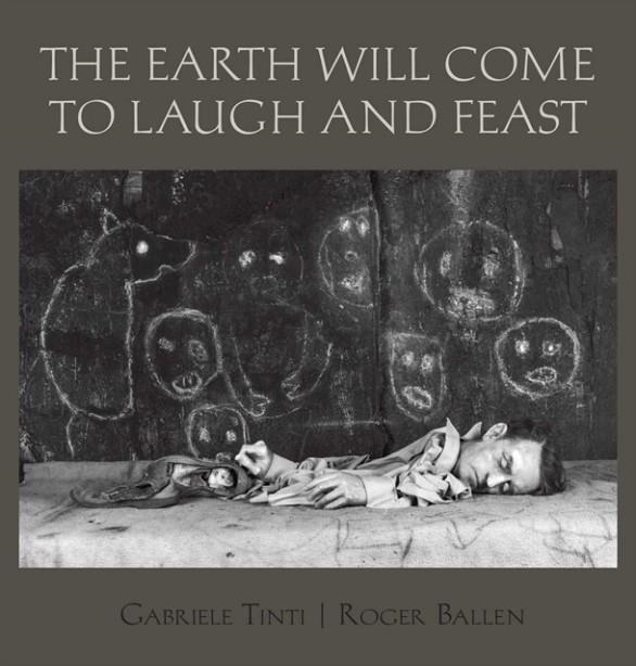 THE EARTH WILL COME TO LAUGH AND TO FEAST | 9781576879481 | ROGER BALLEN