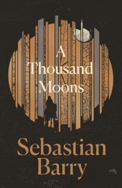 A THOUSAND MOONS | 9780571333387 | SEBASTIAN BARRY