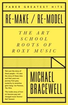 RE-MAKE/RE-MODEL | 9780571359790 | MICHAEL BRACEWELL