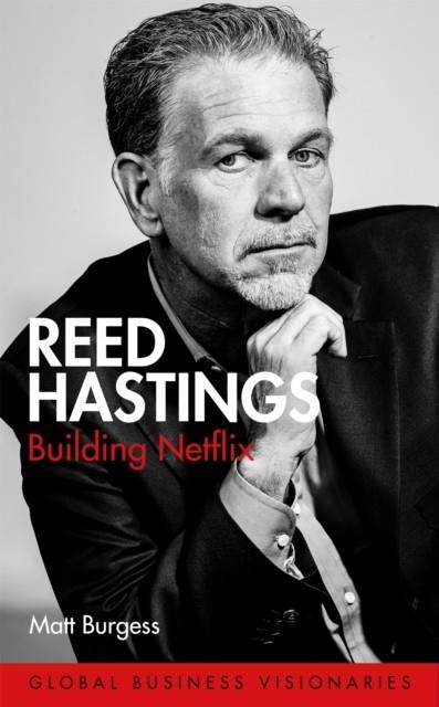 REED HASTINGS: BUILDING NETFLIX | 9781474612548 | MATT BURGESS