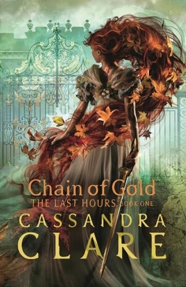 THE LAST HOURS: CHAIN OF GOLD | 9781406358094 | CASSANDRA CLARE