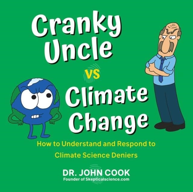 CRANKY UNCLE VS CLIMATE CHANGE | 9780806540276 | DR JOHN COOK