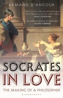 SOCRATES IN LOVE | 9781408883822 | ARMAND D’ANGOUR